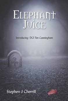 Paperback Elephant Juice: Introducing: DCI Tim Cunningham Book