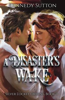 Paperback A Disaster's Wake: Silver Locket Origins, Book 3 Book