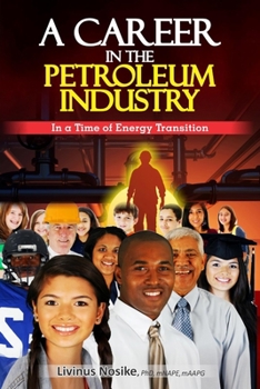 Paperback A Career in the Petroleum Industry: In a Time of Energy Transition Book