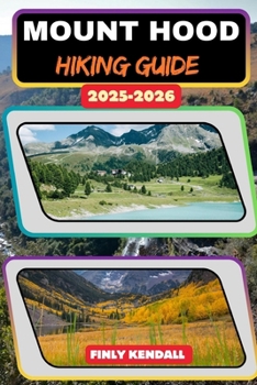Mount Hood Hiking Guide2025-2026 (TrailWise: The 2025 Hiking Series)