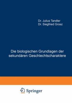 Paperback Die Biologischen Grundlagen Der Sekundären Geschlechtscharaktere [German] Book