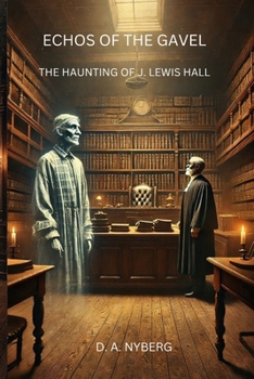 Echos of the Gavel: The Haunting of J. Lewis Hall