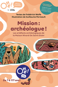 Misc. Ohé! Mission: Archéologue!: Les Artefacts Archéologiques de la Maison Nivard-de Saint-Dizier [French] Book