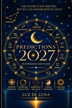Predictions 2027: An Astrological Guide to 2027