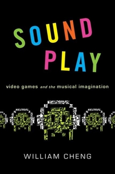 Paperback Sound Play: Video Games and the Musical Imagination Book
