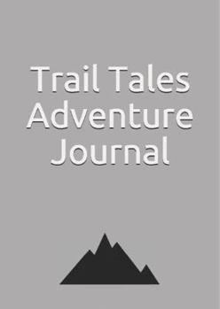Paperback Trail Tales: Adventure Journal Book