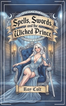Paperback Spells, Swords, and the Wicked Prince Book