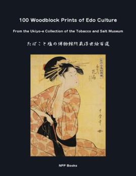 Paperback 100 Woodblock Prints of EDO Culture: From the Ukiyo-E Collection of the Tobacco & Salt Museum Book