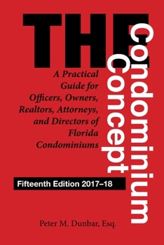Paperback The Condominium Concept: A Practical Guide for Officers, Owners, Realtors, Attorneys, and Directors of Florida Condominiums Book