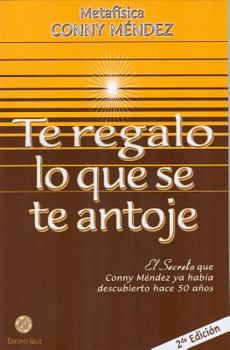Paperback Te Regalo Lo Que Se Te Antoje = I'll Give You All That You Desire [Spanish] Book