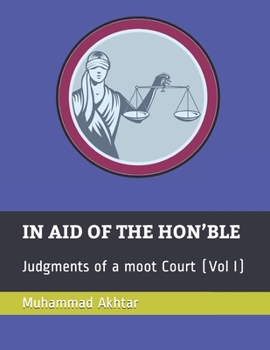 Paperback In Aid of the Hon'ble: Judgments of a moot Court Book