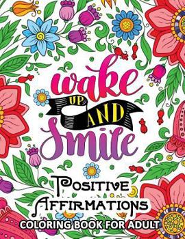 Paperback Positive Affirmations Coloring books: Inspiration, Motivation and Good Vibes quotes to color Book