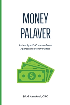 Paperback Money Palaver: An Immigrant's Common-Sense Approach to Money Matters Book