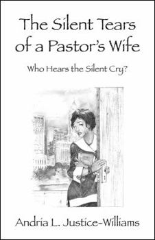 The Silent Tears of a Pastor's Wife: Who Hears the Silent Cry?