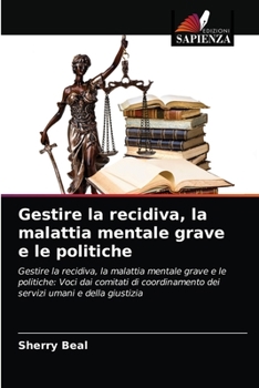 Paperback Gestire la recidiva, la malattia mentale grave e le politiche [Italian] Book