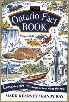 Paperback The Ontario Fact Book: Everything You Ever Wanted to Know about Ontario Book