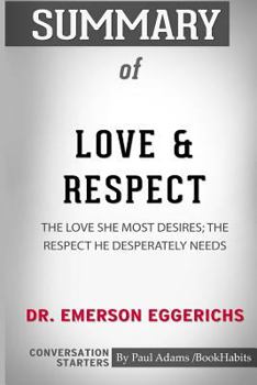 Paperback Summary of Love & Respect by Dr. Emerson Eggerichs: Conversation Starters Book
