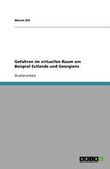 Paperback Gefahren im virtuellen Raum am Beispiel Estlands und Georgiens [German] Book