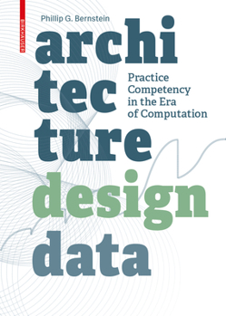 Perfect Paperback Architecture - Design - Data: Practice Competency in the Era of Computation Book