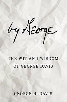 Hardcover by George: The Wit and Wisdom of George Davis Book