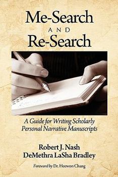 Paperback Me-Search and Re-Search: A Guide for Writing Scholarly Personal Narrative Manuscripts Book