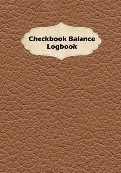 Paperback Checkbook Balance Logbook: Checking Account Payment Debit Card Tracking Book 6 Column Brown Book