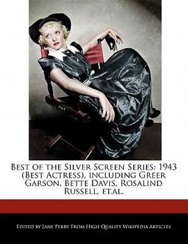 Paperback Best of the Silver Screen Series: 1943 (Best Actress), Including Greer Garson, Bette Davis, Rosalind Russell, Et.Al. Book