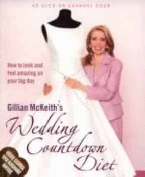 Paperback Gillian McKeith's Wedding Countdown Diet: How to Look and Feel Amazing on Your Big Day Book