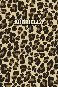 Paperback Aubriella: Personalized Notebook - Leopard Print Notebook (Animal Pattern). Blank College Ruled (Lined) Journal for Notes, Journa Book