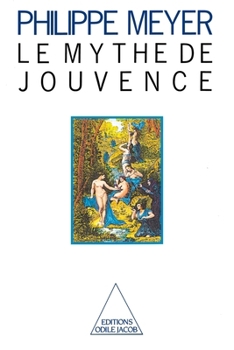 Paperback The Myth of Youth / Le Mythe de jouvence [French] Book