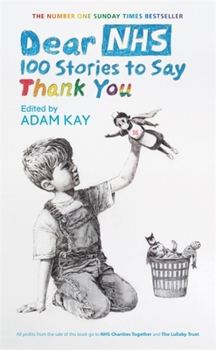 Hardcover Dear Nhs: 100 Stories to Say Thank You, Edited by Adam Kay Book