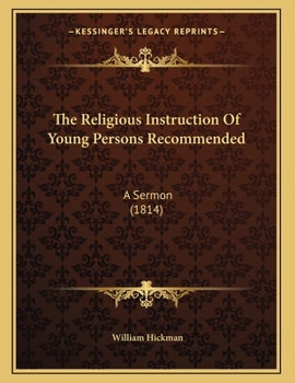 Paperback The Religious Instruction Of Young Persons Recommended: A Sermon (1814) Book