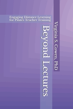 Paperback Beyond Lectures: Engaging Distance Learning for Pilates Teacher Training Book