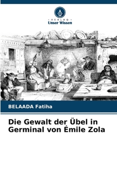 Paperback Die Gewalt der Übel in Germinal von Émile Zola [German] Book