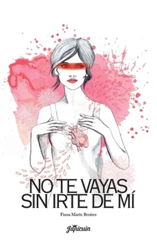 Paperback No te vayas sin irte de mí [Spanish] Book