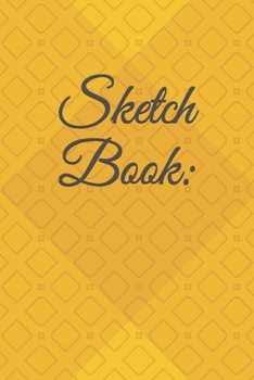 Paperback Sketch Book: : Blank Sketch Book for Drawing, Writing, Painting, Sketching and Doodling. Unlined Journal / Diary / Notebook /Logboo Book