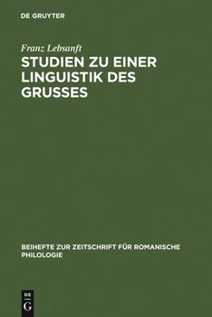 Hardcover Studien Zu Einer Linguistik Des Grußes: Sprache Und Funktion Der Altfranzösischen Grußformeln [German] Book