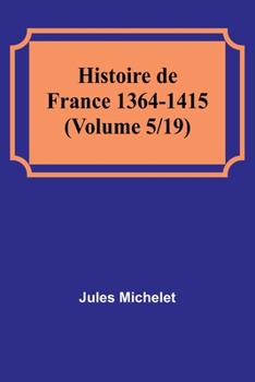 Paperback Histoire de France 1364-1415 (Volume 5/19) [French] Book