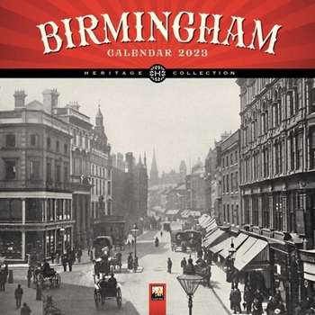 Calendar Birmingham Heritage Wall Calendar 2023 (Art Calendar) Book