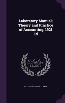 Laboratory Manual: Theory and Practice of Accounting. 1921 Ed...