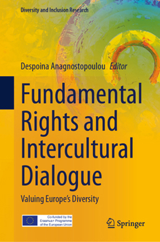 Fundamental Rights and Intercultural Dialogue: Valuing Europe’s Diversity (Diversity and Inclusion Research)