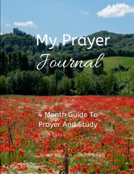Paperback My prayer Journal: A 4 Month Guide To Prayer And Study Book