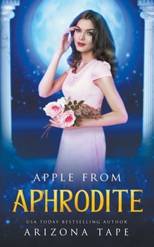 Apple From Aphrodite - Book #2 of the Queens of Olympus