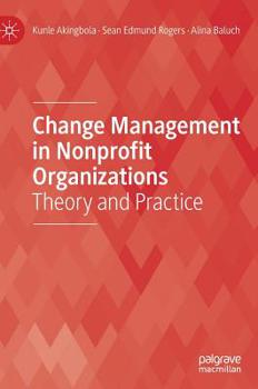 Hardcover Change Management in Nonprofit Organizations: Theory and Practice Book