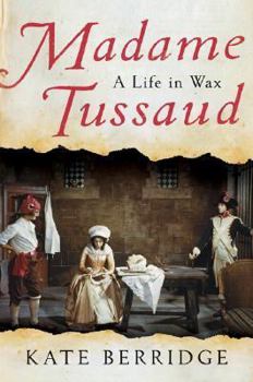 Hardcover Madame Tussaud: A Life in Wax Book