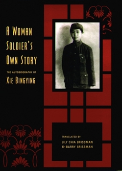 Hardcover A Woman Soldier's Own Story: The Autobiography of Xie Bingying Book