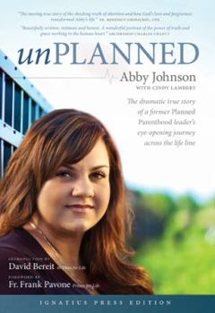 Hardcover Unplanned: The Dramatic True Story of a Former Planned Parenthood Leader's Eye-Opening Journey Across the Life Line Book