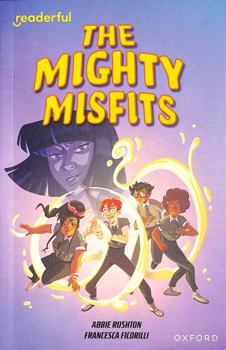 Paperback Readerful Independent Library: Oxford Reading Level 16: The Mighty Misfits Book