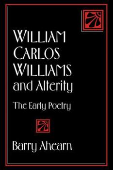 Paperback William Carlos Williams and Alterity: The Early Poetry Book