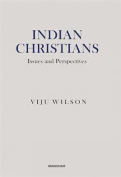 Hardcover Indian Christians: Issues and Perspectives Book